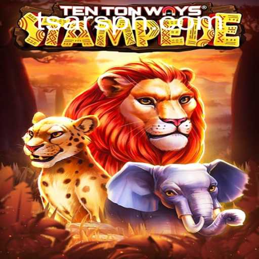 Discover the Thrills of TenTonWaysStampede: An Exciting Expedition into the World of Tsars